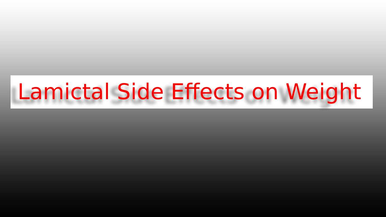 Lamictal Side Effects on Weight